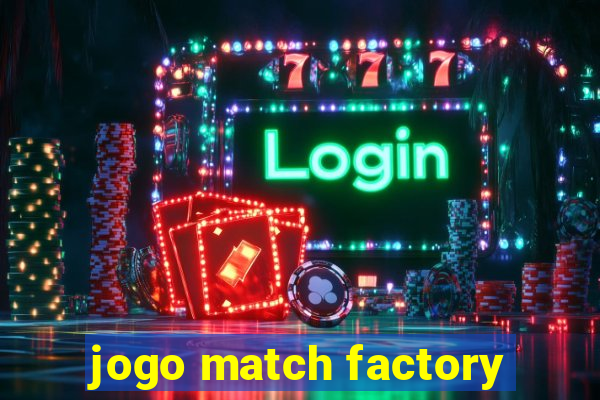 jogo match factory